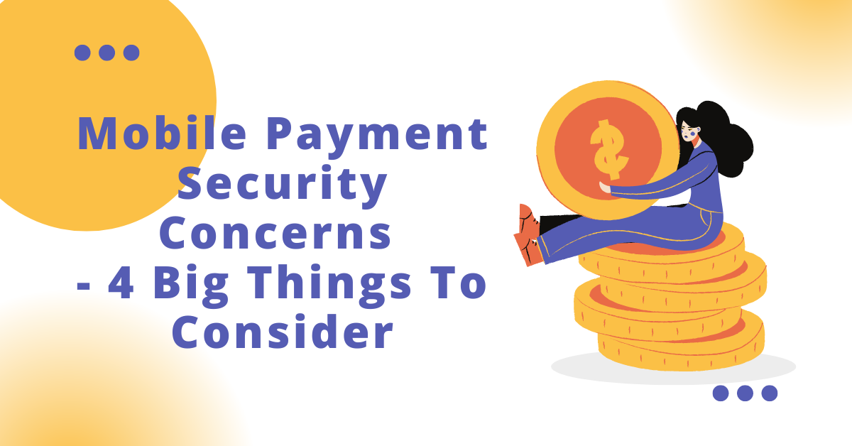 Mobile Payment Security Concerns - Four Big Things To Consider Online Shopping: Security Concerns vs. Convenience